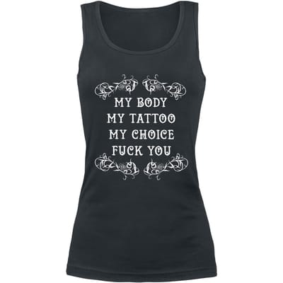 Sprüche - Fun Top - My Body - My Tattoo - My Choice - S tot XXL - voor Vrouwen - zwart