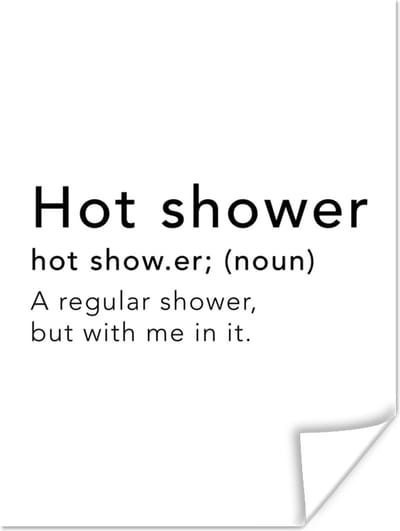 Poster Spreuken - Quotes - A regular shower but with me in it - Hot shower - Woordenboek - Shower - 120x160 cm XXL