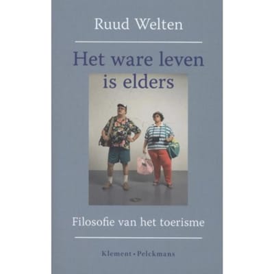 Het Ware Leven Is Elders - Ruud Welten