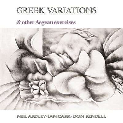 Neil Ardley, Ian Carr & Don Rendell - Greek Variations & Other Aegean Exercises (LP)