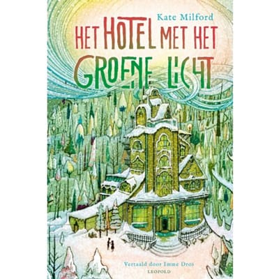 Het Hotel Met Het Groene Licht - Kate Milford