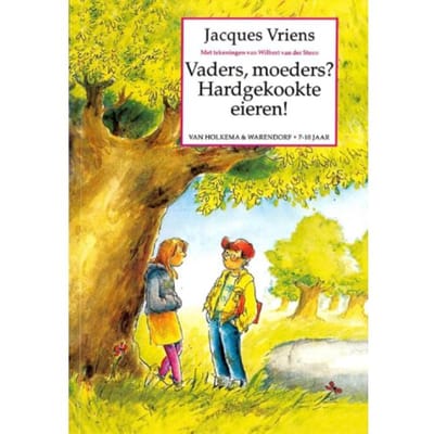 Vaders, Moeders? Hardgekookte Eieren! - Jacques Vriens
