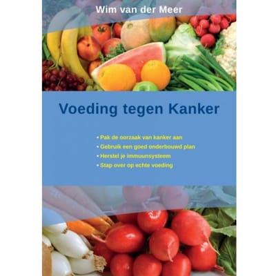 Voeding Tegen Kanker - Wim van der Meer