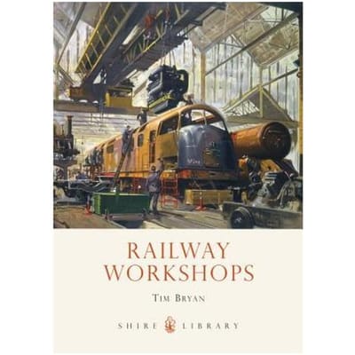 Railway Workshops - Tim Bryan