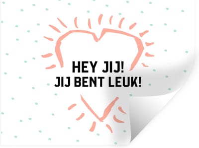Muurstickers - Sticker Folie - Quotes - Hey jij! Jij bent leuk! - Spreuken - Complimenten - 40x30 cm - Plakfolie - Muurstickers Kinderkamer - Zelfklevend Behang - Zelfklevend behangpapier - Stickerfolie