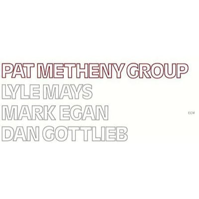 Pat Metheny Group - Pat Metheny