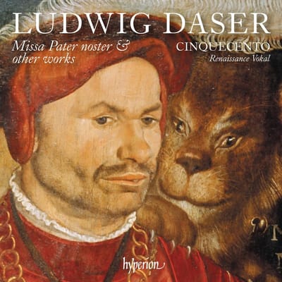 Ludwig Daser: Missa Pater Noster & Other Works - Cinquecento