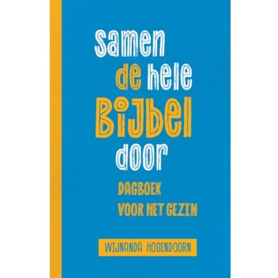 Samen De Hele Bijbel Door - Wijnanda Hogendoorn
