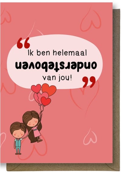 Luxe valentijns Wenskaart - valentijnskaart - Ik ben ondersteboven van jou - 12x17cm - gevouwen kaart Inclusief gekleurde envelop