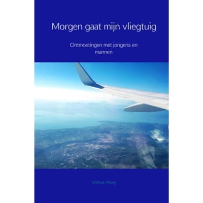 Morgen Gaat Mijn Vliegtuig - Wilfred Ploeg