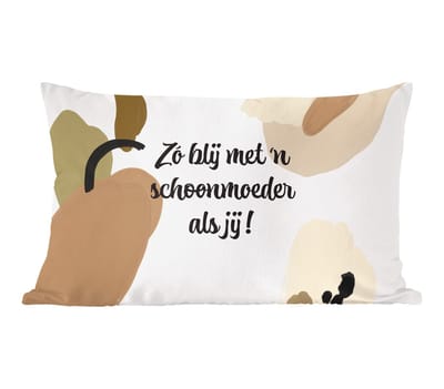 Sierkussens - Kussentjes Woonkamer - 60x40 cm - Zo blij met 'n schoonmoeder als jij - Quotes - Spreuken - Schoonmoeder