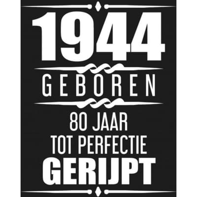 1945 Geboren 80 Jaar Tot Perfectie Gerijpt - Albaspirit Gastenboeken