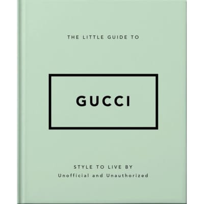 The Little Guide To Gucci - Little Books Of Fashion - OH