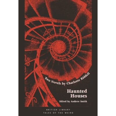 Haunted Houses - Tales Of The Weird - Charlotte Riddell