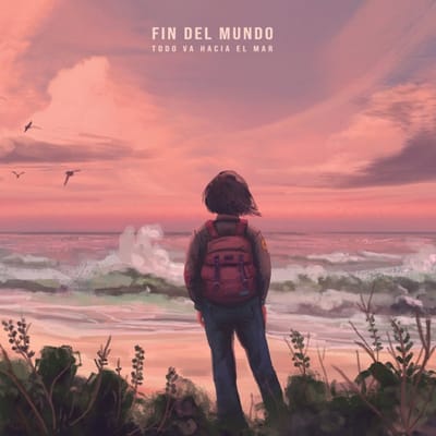 Fin Del Mundo - Todo Va Hacia El Mar (LP)