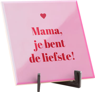 Hippe spreuktegel - Quote tegeltje - Spreuktegels - Brievenbus cadeau - Moederdag cadeau - Mama cadeau - Mama, je bent de liefste! - Glans - 15 x 15 cm - Inclusief gratis standaard! - Fotofabriek