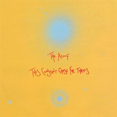 Aloof - This Constant Chase For Thrills (2 LP) (Coloured Vinyl)
