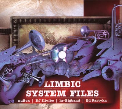 nuBox, DJ Illvibe, Hr-Bigband, Ed Partyka - Limbic System Files (CD)