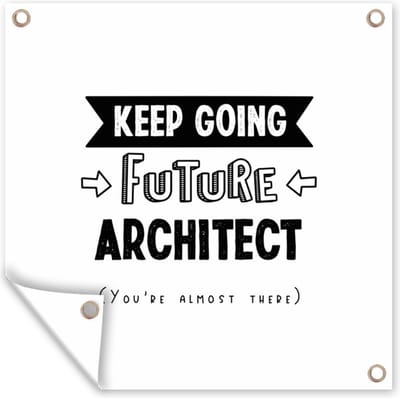 Tuin poster Architect - Student - Quotes - Uni - 200x200 cm - Tuindoek
