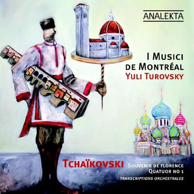 I Musici de Montréal, Yuli Turovsky - Tschaikowsky: Souvenir de Florence, Quartet No. 1 (CD)