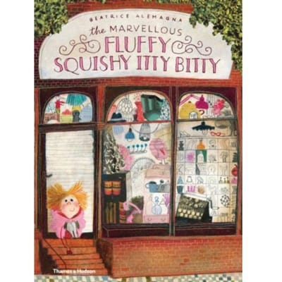 The Marvellous Fluffy Squishy Itty Bitty - Beatrice Alemagna