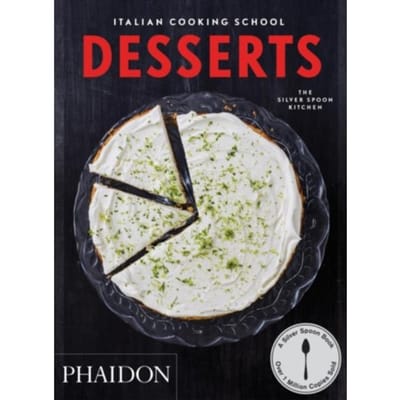 Italian Cooking School: Desserts - The Silver Spoon Kitchen