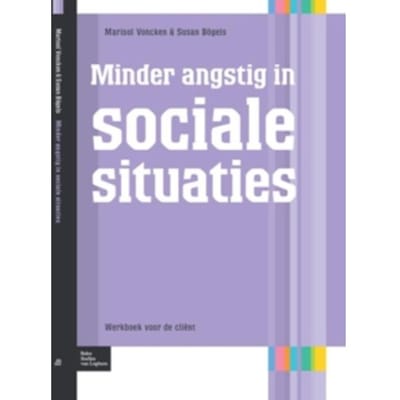 Minder Angstig In Sociale Situaties - Protocollen Voor De Ggz - Marisol Voncken