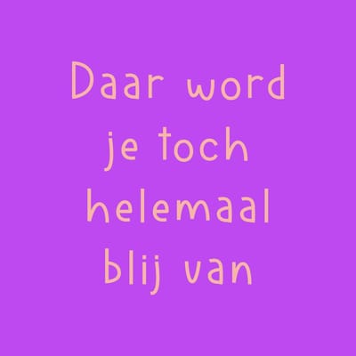 HomeBound by KY | Tegeltje - Daar word je toch helemaal blij van tegeltje