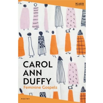 Feminine Gospels - Picador Collection - Carol Ann Duffy DBE