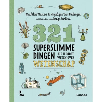 321 Superslimme Dingen Die Je Moet Weten Over Wetenschap - 321 - De Leukste Weetjesboeken - Mathilda Masters