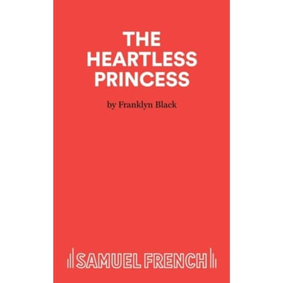 Heartless Princess - Acting Edition - Franklyn Black