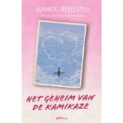 Het Geheim Van De Kamikaze - Annick Speeleveld