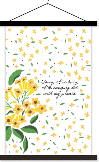 Posterhanger incl. Poster 40x60 cm - Schoolplaat - Bloemen - Sorry I'm busy I'm hanging out with my plants - Spreuken - Quotes - Textielposter - Zwarte latten