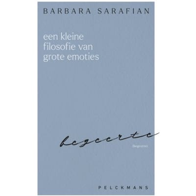 Een Kleine Filosofie Van Grote Emoties: Begeerte - Barbara Sarafian