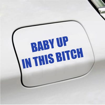 Bumpersticker - Baby Up In This Bitch - 5,8 X 14,8 - Blauw
