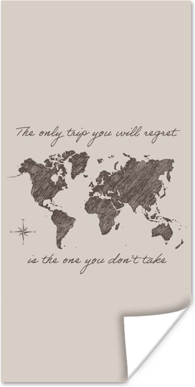 Poster Spreuken - Quotes - The only trip you will regret is the one you don't take - Reizen - 80x160 cm