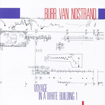 Burr Van Nostrand - Voyage In A White Building (CD)
