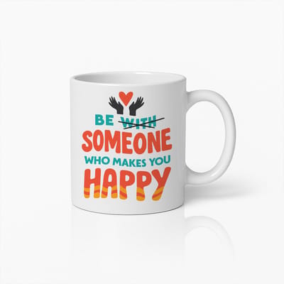 Be With Someone Who Makes You Happy Mok 330ml – Positieve Motiverende Koffiebeker, Opbeurend Cadeau voor Vrienden en Geliefden