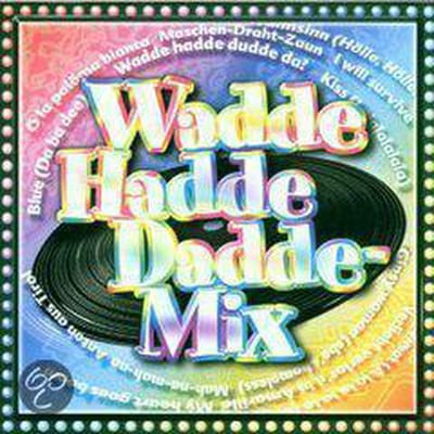 Wadde Hadde Dadde Mix -Co