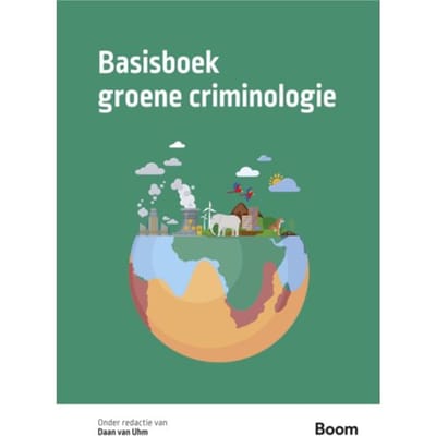 Basisboek Groene Criminologie - Studieboeken Criminologie & Veiligheid