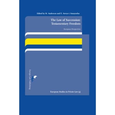 The Law Of Succession: Testamentary Freedom - European Studies In Private Law