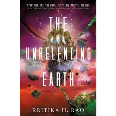 The Rages Trilogy - The Unrelenting Earth - The Rages Trilogy - Kritika H. Rao