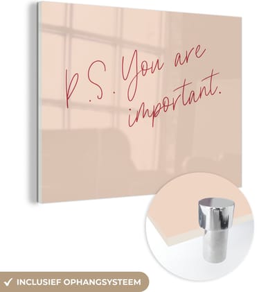 MuchoWow® Glasschilderij 120x90 cm - Schilderij acrylglas - Tekst - P.S. you are important - Quotes - Foto op glas - Schilderijen