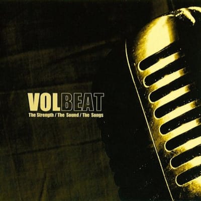 Strength/The Sound/The Songs - Volbeat