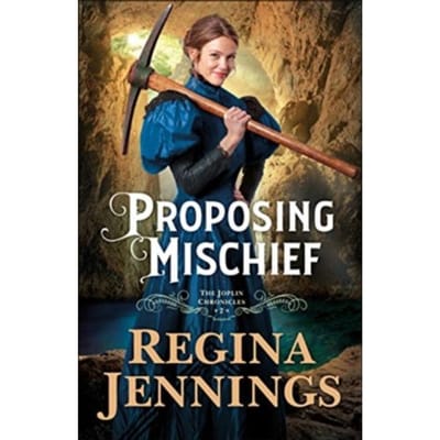 Proposing Mischief - The Joplin Chronicles - Regina Jennings