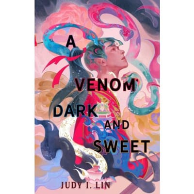 A Venom Dark And Sweet - Judy I. Lin