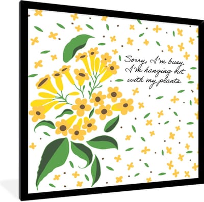 Fotolijst incl. Poster - Sorry I'm busy I'm hanging out with my plants - Spreuken - Quotes - Bloemen - 40x40 cm - Posterlijst