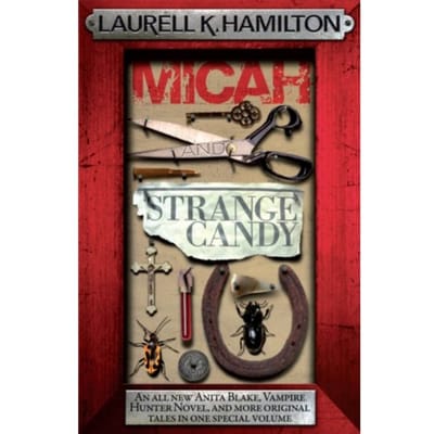 Micah & Strange Candy - Anita Blake, Vampire Hunter, Novels - Laurell K. Hamilton