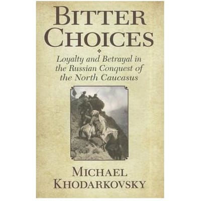 Bitter Choices - Michael Khodarkovsky