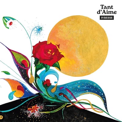 Tant D'Aime - Ivresse (CD)